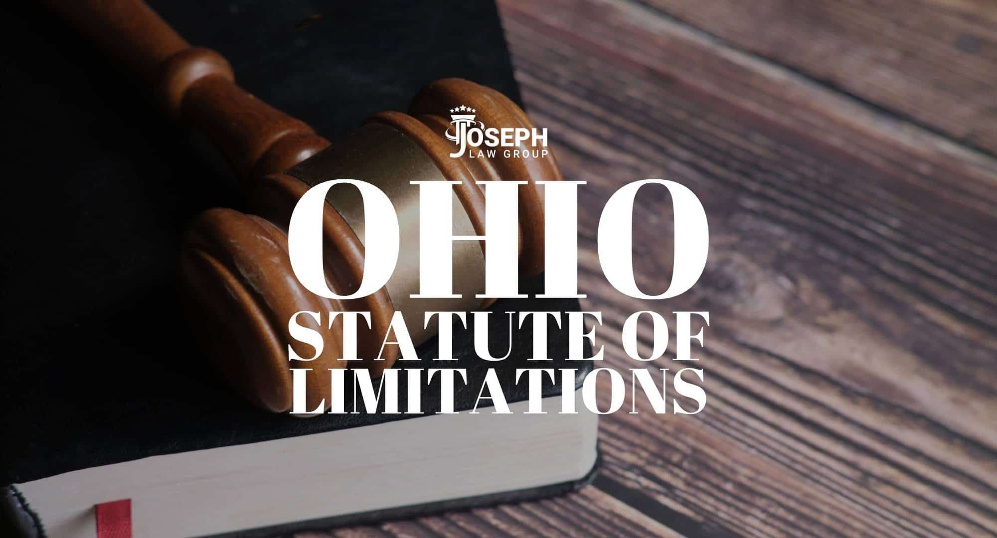 Ohio Statute of Limitations Joseph Law Group, LLC